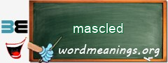 WordMeaning blackboard for mascled